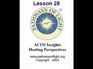 ACIM Insights - Lesson 28 - Pathways of Light |