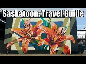 Best Things to Do in Saskatoon Saskatchewan: Travel Guide
