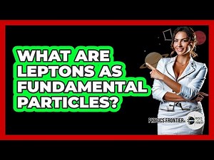 What Are Leptons as Fundamental Particles?