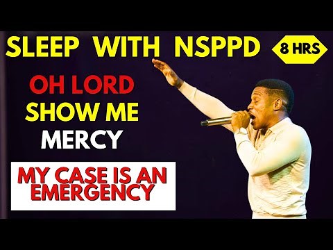 SLEEP WITH NSPPD MERCY PRAYER : 8 HOURS OH LORD SHOW ME MERCY | PASTOR JERRY EZE MIDNIGHT PRAYER