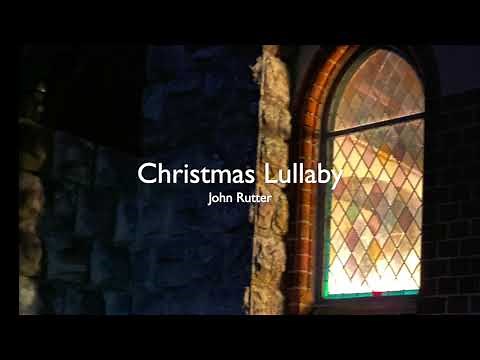 Christmas Lullaby – John Rutter