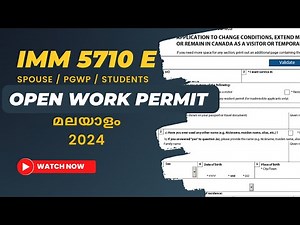 How to fill IMM5710e in Malayalam | PGWP/Spouse Open Work Permit Extension Form-2024#canadavisa