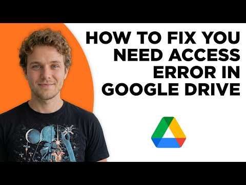 How to Fix You Need Access Error in Google Drive (Full 2026 Tutorial)