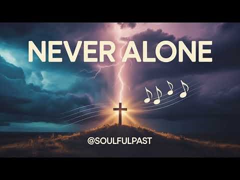 Never Alone | Soulful Black Gospel Music Rendition | Original Gospel @soulfulpast
