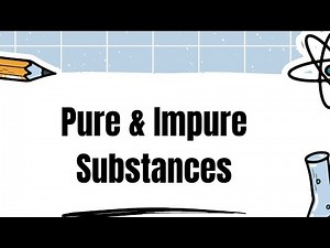 IMAT Chemistry Lecture 1 | Pure and Impure Substances