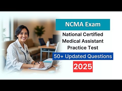 National Certified Medical Assistant (NCMA) Exam Practice Test 2025 – Updated Questions & Answers