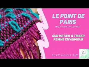Le point de Paris, tissage sur métier à peigne envergeur