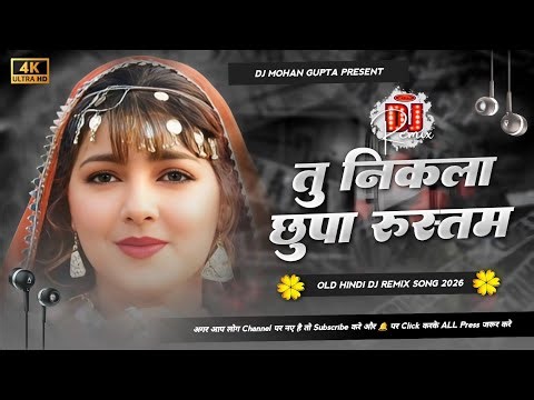 Tu Nikla Chupa Rustam Dj Remix - Hindi Dj Song 2026 Dj Mohan Gupta