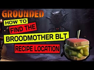 Grounded - Broodmother BLT recipe location