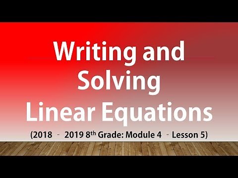 Writing and Solving Linear Equations (8th Grade Module 4 Lesson 5)