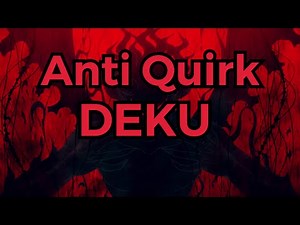 [Anti-Quirk Deku AU] {Part 1} (Asta Deku)