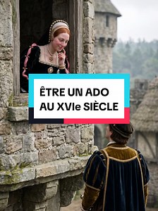 La vie d'ado au XVIe siècle #adolescence #viequotidienne #histoire #renaissance #ApprendreSurTiktok