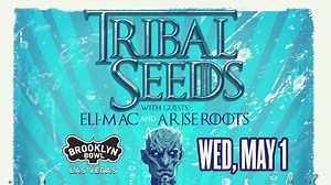 ⚡️ WED, MAY 1 ⚡️Tribal Seeds are coming! Get ready for another roots party at Brooklyn Bowl with them, Eli-Mac & Arise Roots. Grab tickets today. | Brooklyn Bowl Las Vegas