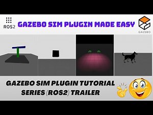 Gazebo Sim Plugin Tutorial Series (ROS2) Trailer | ROS2 Gazebo Sim Plugins Made Easy
