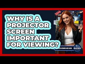Why Is A Projector Screen Important For Viewing?