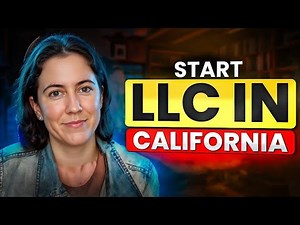 How to Start an LLC in California: Step-by-Step Guide (2025)