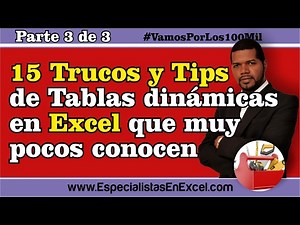 15 Trucos y Tips de Tablas dinámicas en Excel que muy pocos conocen - Parte 3 de 3