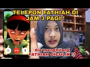 TELEPON FATHIAH DI JAM 3 PAGI ! APAKAH DIA DICULIK !?