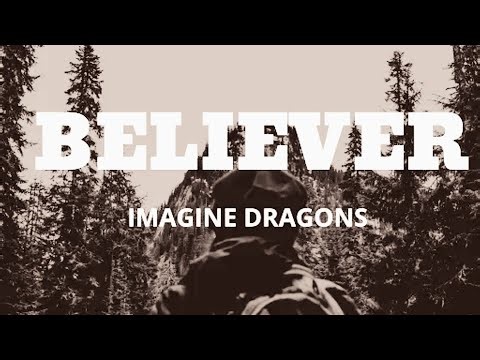 Imagine Dragons, Believer (Full Song and lyrics)