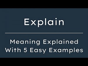 What Does Explain Mean? Explain Meaning in English With 5 Example Sentences
