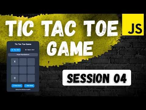 Tic Tac Toe Game in JavaScript | Build a Real Game with JS | Session 04