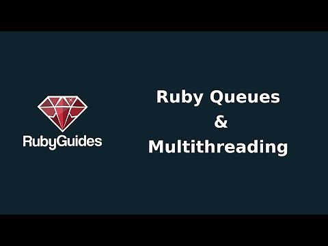 Ruby Multithreading: Queues, Consumers & Producers