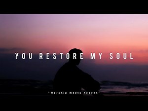 You Restore My Soul - New Wine Worship ( With Lyrics ) ft.Lauren Harris