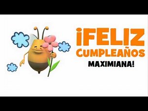 ¡FELIZ CUMPLEAÑOS MAXIMIANA!