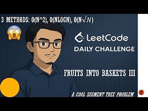 Segment Tree Basics | Must DO | 3479. Fruits Into Baskets III | Leetcode Daily Challenge | 3 methods
