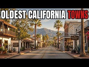 Top 12 Oldest Towns in California That Still Exist