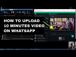 How to post long video on whatsapp (up to 10 minutes or even more)