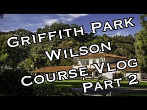 Ready Golf, Ep 31 Griffith Park Wilson Golf Course Vlog Part 2