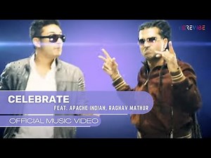 Apache Indian, Raghav Mathur- Celebrate (Official Music Video) | Revibe