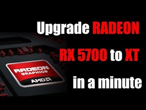 Upgrade Radeon RX 5700 to XT in a minute