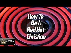 How To Be A Red Hot Christian