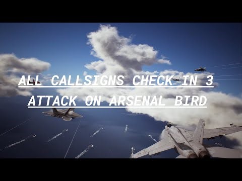 All callsigns check in 3: Attack on Arsenal Bird