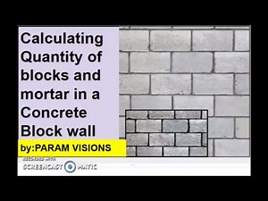 Calculating quantity of blocks and mortar in a brick wall/How to calculate concrete blocks in a wall