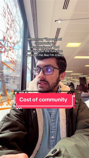Understanding the Cost of Community: Embracing Inconvenience