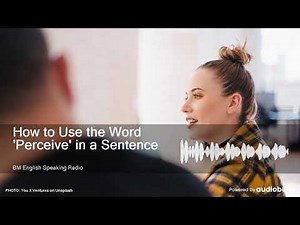 How to Use the Word 'Perceive' in a Sentence