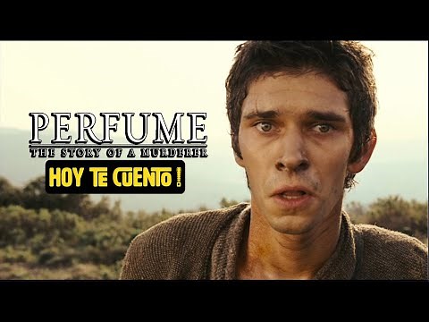 El Perfume : Resumen | Hoy Te Cuento
