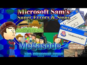 Microsoft Sam's SUPER Errors & Signs (Megasode 2): The Microsoft Gang
