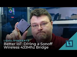 Better IoT: DIYing a Sonoff Wireless 433Mhz Bridge