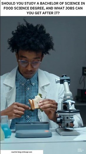 Should you study a Bachelor of Science in Food Science degree, and what jobs can you get after it?