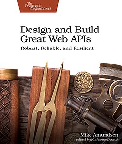 Design and Build Great Web APIs