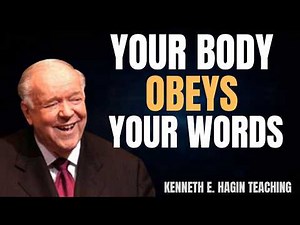 Your Body Obeys Your Words | Kenneth E. Hagin Powerful Faith & Teaching