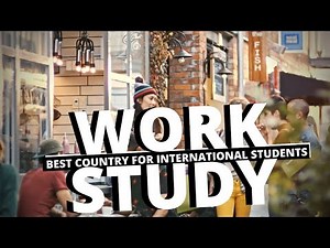 6 Best Country For STUDY AND WORK In 2023 ( Latest Analytical Research )