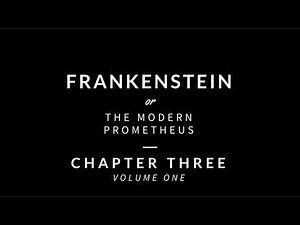 Frankenstein - Volume One - Chapter Three [Audiobook]