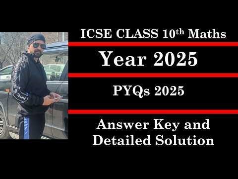 Class 10th Math | Answer Key 2025 | ICSE Board | PYQ 2025 | Fully Solved