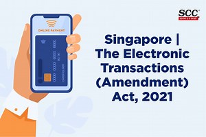 Singapore | Electronic Transactions (Amendment) Act 2021
