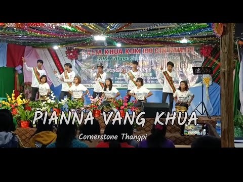 PIANNA VANG KHUA || Cornerstone Thangpi|| Lalta kum 100 cin